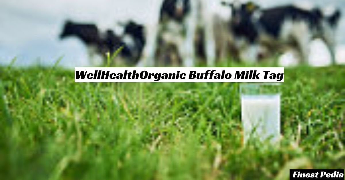 WellHealthOrganic Buffalo Milk Tag